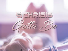Chrisis – Gotta Be [Free Download]